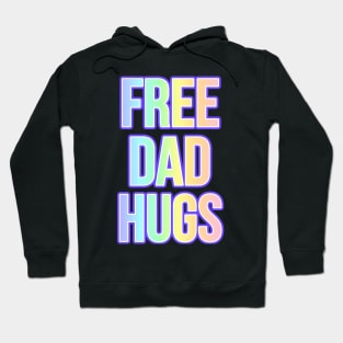 LGBTQIA FREE DAD HUGS Ally shirt Rainbow Pride Awareness Hugs T-shirt Hoodie